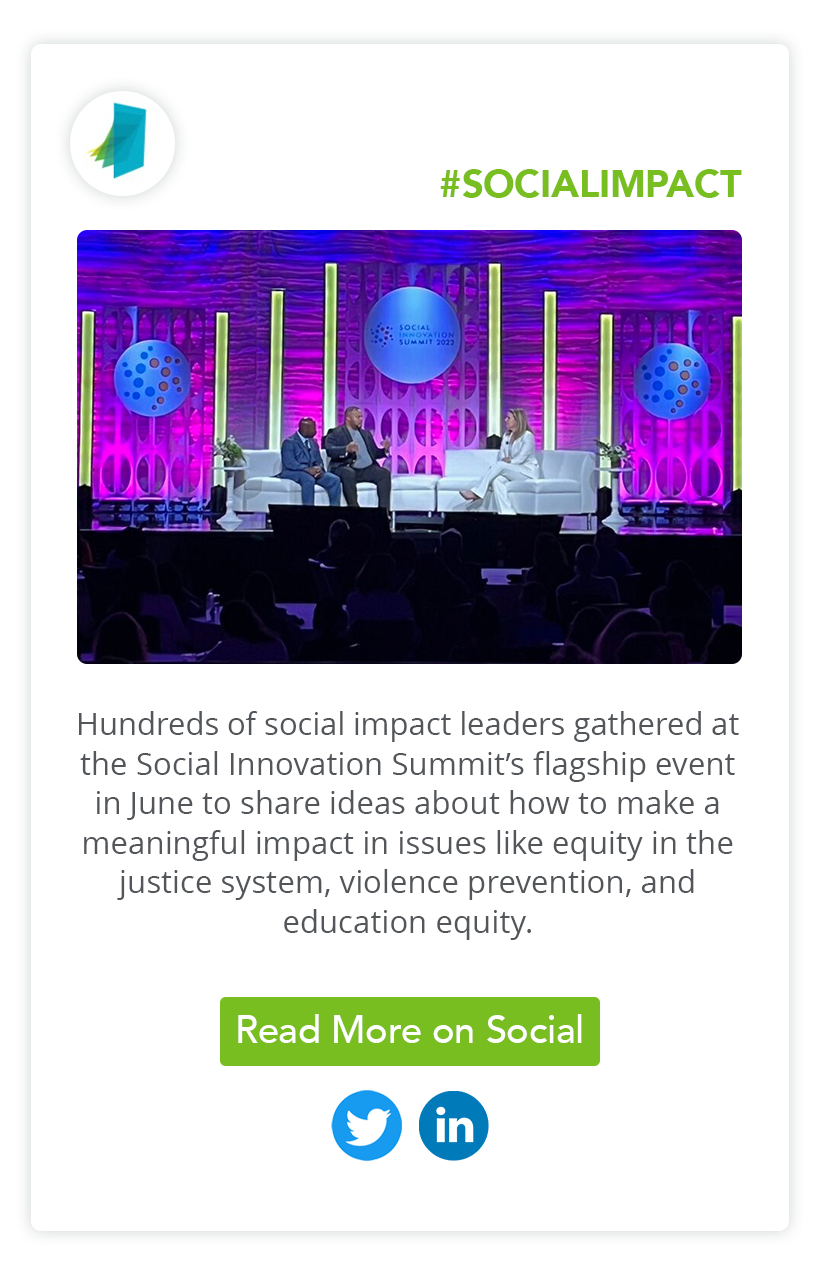 #SocialImpact | Hundreds of social impact leaders gathered at the Social Innovation Summit’s flagship event in June to share ideas about how to make a meaningful impact in issues like equity in the justice system, violence prevention, and education equity.
